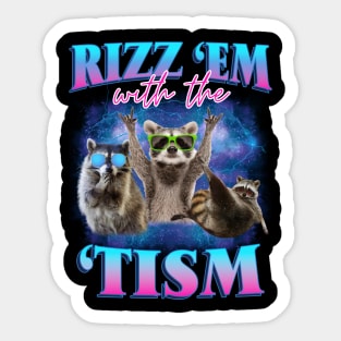 Rizz Em With The Tism Raccoon Meme Autism Awareness Sticker